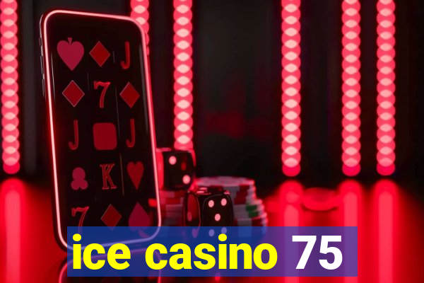 ice casino 75